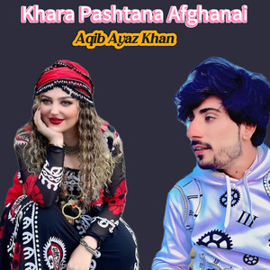 Aqib Ayaz khan - Khara Pashtana Afghanai