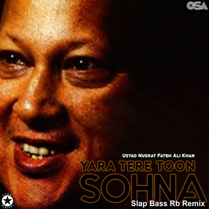 Nusrat Fateh Ali Khan - Yara Tere Toon Sohna (Slap Bass Rb Remix)