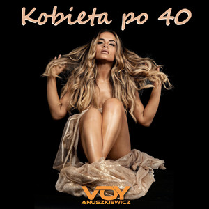 Voy Anuszkiewicz - Kobieta po 40