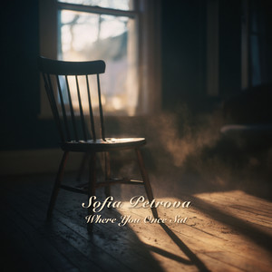 Where You Once Sat by Sofia Petrova