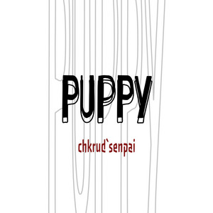 PUPPY by Chkrud`Senpai