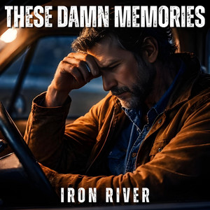 These Damn Memories by Iron River