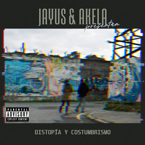 Distopía y Costumbrismo by Jayus & Akela, Jayus
