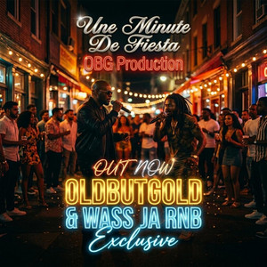 OldbutGold Exclusive - Une Minute De Fiesta (feat. Wass Ja RnB)