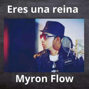 Myron Flow - Eres una Reina