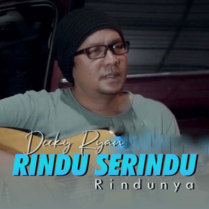 Rindu Serindu-rindunya by Decky Ryan