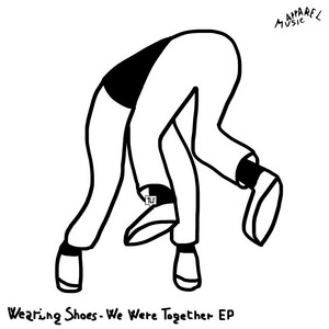 Wearing Shoes — We Were Together EP (2026)