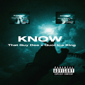 KNOW by That Guy Dee, Quot Ice King
