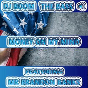 Money On My Mind by DJ BOOM The Bass, Mr Brandon Banks