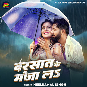 Neelkamal Singh - Barsat Ke Maja La