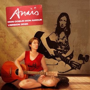 Mon Cœur Mon Amour - Version 2026 by Anaïs