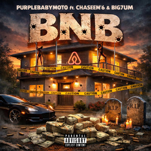 BNB by PurpleBaby Moto, CHASEEM’6, Big7um