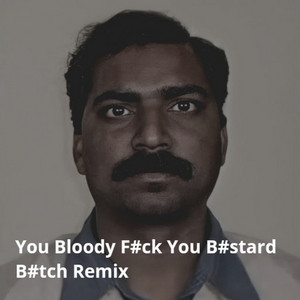 You Bloody Fuck You Bastard Bitch by Hush On Da Beat