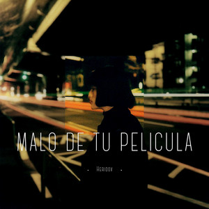 Malo De Tu Pelicula by Heridox