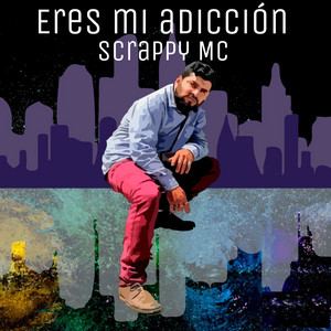 Scrappy Mc Poetas Urbanos - Eres Mi Adicción (Remasterizado)