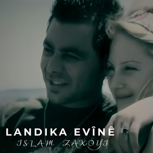 Islam Zaxoyi - Landika Evînê