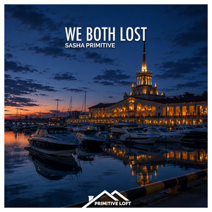 We Both Lost by Sasha Primitive