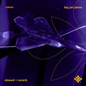 big jet plane - slowed + reverb album art