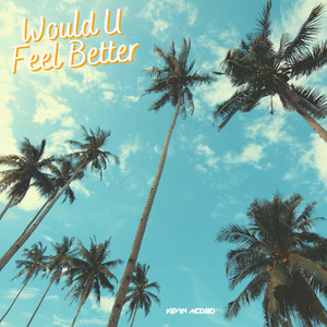 Would U Feel Better by Kevin McDaid