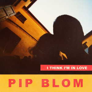 I Think I'm In Love by Pip Blom