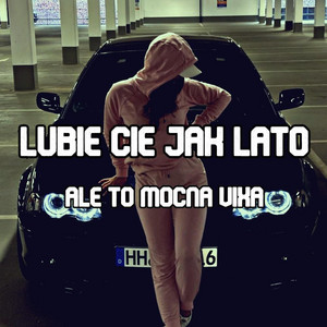 Lubie cie jak lato ale TO MOCNA VIXA by heavyoverdose