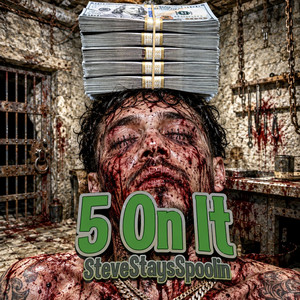 5 On It by SteveStaysSpoolin