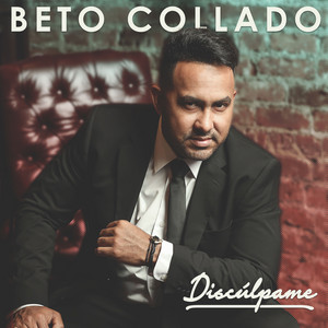 Beto Collado - Disculpame