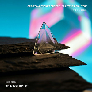 A Little Brighter by Stræpa, Cvsket Pretty, Sphere of Hip-Hop