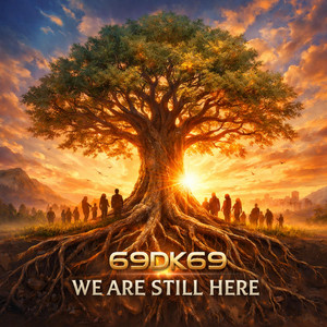 We Are Still Here by 69DK69