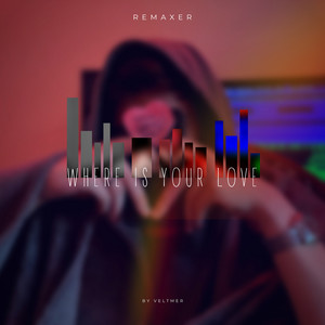 Remaxer — Where Is Your Love