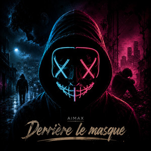 Derrière le masque by AIMAX