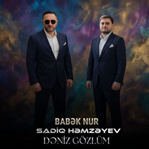 Babek Nur & Sadiq Hemzeyev - Dəniz Gözlüm