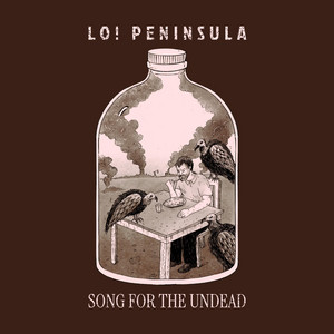 Song For The Undead by Lo! Peninsula