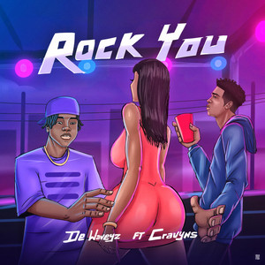 De Waveyz - Rock You (feat. Cravyns)