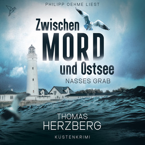Nasses Grab (Zwischen Mord und Ostsee, Küstenkrimi 1)