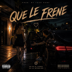 QUE LE FRENE by Loryx Bonz