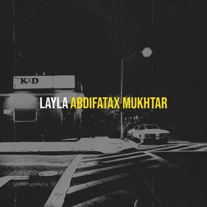 ABDIFATAX MUKHTAR - Layla
