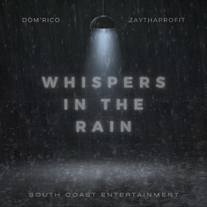 Whispers In The Rain by DOM'RICO, ZAYTHAPROFIT