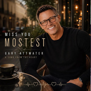 Miss You Mostest by Gary Attwater