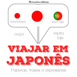 Viajar em Japonês (Ouça, Repita, Fale: Método de Aprendizagem de Línguas)