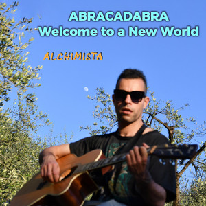 ABRACADABRA (Welcome to a New World) by Alchimista