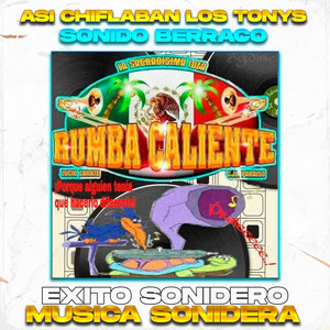 Musica Sonidera inc - Así Chiflaban Los Tonys, Éxito Sonido Rumba Caliente (LIMPIA)