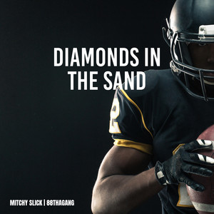 Diamonds in the Sand by Mitchy Slick, 88thagang