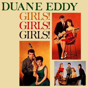 Girls Girls Girls - Album by Duane Eddy | Spotify