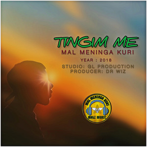 Mal Meninga Kuri - Tingim Me
