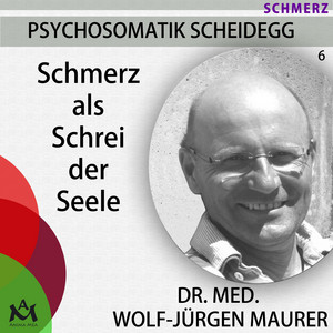 Schmerz als Schrei der Seele (Chronische Schmerzen wirksam behandeln)