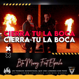Cierra tu la Boca by Bto Munoz, El Perla