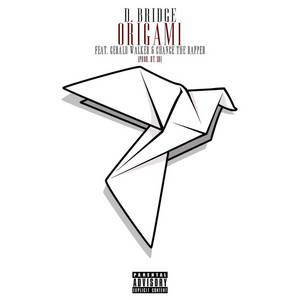 Origami by D. Bridge, Chance the Rapper, Gerald Walker