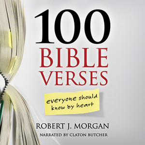 100 Bible Verses Everyone Should Know By Heart (Unabridged)