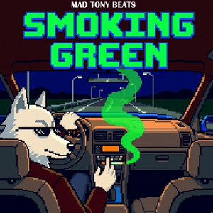 SMOKING GREEN by Mad Tony Beats